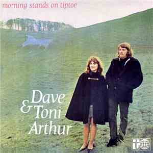 Dave & Toni Arthur - Morning Stands On Tiptoe mp3 album