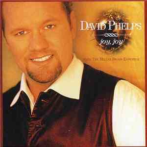 David Phelps  - Joy, Joy mp3 album