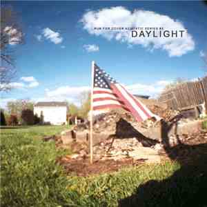 Daylight  - Run For Cover Acoustic Series #3: Daylight mp3 album