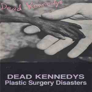 Dead Kennedys - Plastic Surgery Disasters mp3 album