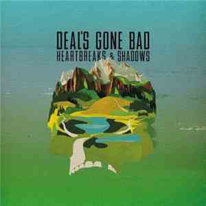Deal's Gone Bad - Heartbreaks & Shadows mp3 album