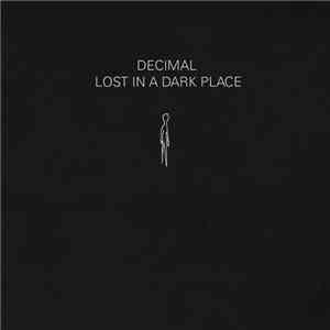 Decimal - Lost In A Dark Place mp3 album