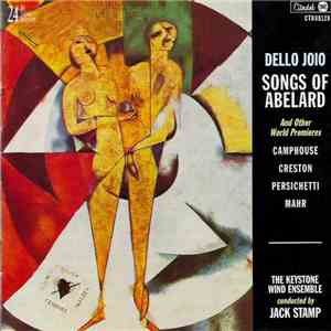 Dello Joio / Camphouse / Creston / Persichetti / Mahr, The Keystone Wind Ensemble Conducted By Jack Stamp - Songs Of Abelard And Other World Premieres mp3 album