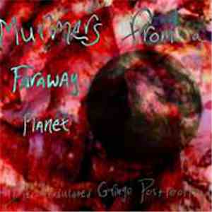 Discombobulated Gringo Postpeople - Murmurs From A Faraway Planet mp3 album
