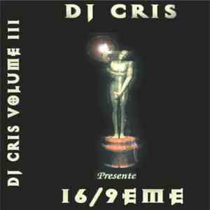 DJ Cris - Mixtape N°3 Présente 16/9ème mp3 album