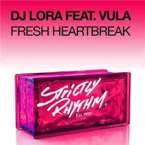 DJ Lora feat. Vula - Fresh Heartbreak mp3 album