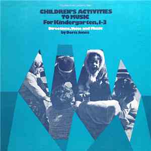 Doris Jones - Children's Activities To Music For Kindergarten, 1-3 Directions, Voice & Music mp3 album