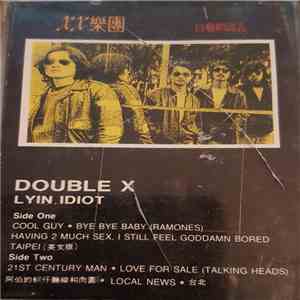 Double X  = XX 樂團 - 白痴的謊言 = Lyin.Idiot mp3 album