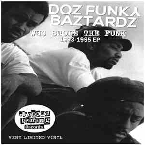 Doz Funky Baztardz - Who Stole The Funk 1993 - 1995 EP mp3 album