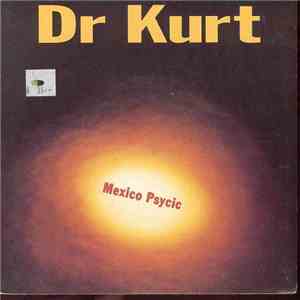 Dr Kurt - Mexico Psycic mp3 album