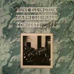 Duke Ellington And His Orchestra - The Duke Ellington Carnegie Hall Concerts, December, 1947 mp3 album