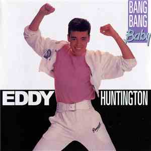 Eddy Huntington - Bang Bang Baby mp3 album