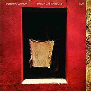 Egberto Gismonti - Dança Das Cabeças mp3 album