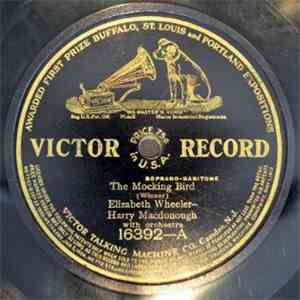 Elizabeth Wheeler - Harry Macdonough / Frank C. Stanley - The Mocking Bird / Rocked In The Cradle Of The Deep mp3 album