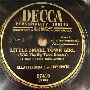 Ella Fitzgerald And Ink Spots - Little Small Town Girl / I Still Feel The Same About You mp3 album