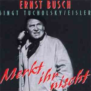 Ernst Busch - Singt Tucholsky / Eisler - Merkt Ihr Nischt mp3 album