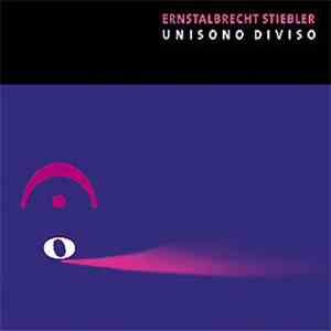 Ernstalbrecht Stiebler - Unisono Diviso mp3 album