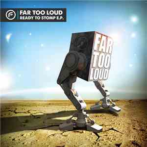 Far Too Loud - Ready To Stomp EP mp3 album