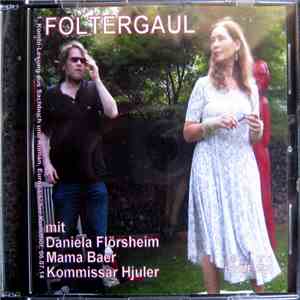 Foltergaul with Daniela Flörsheim , Mama Bär , Kommissar Hjuler - 1. Kombi-Lesung mp3 album