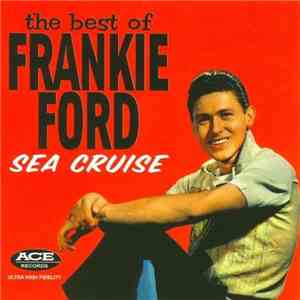 Frankie Ford - Sea Cruise: The Best Of mp3 album