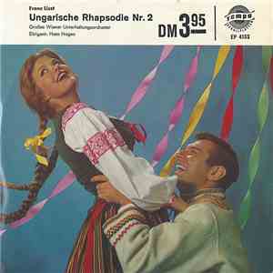 Franz Liszt / Großes Wiener Unterhaltungsorchester - Ungarische Rhapsodie Nr. 2 mp3 album