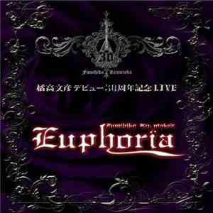 Fumihiko Kitsutaka - 橘高文彦デビュー30周年記念 Live "Fumihiko Kitsutaka's Euphoria" mp3 album