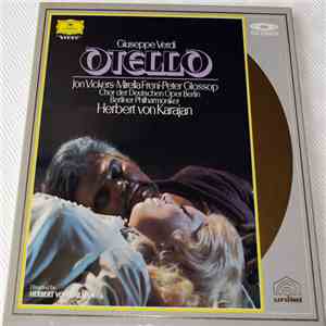 G. Verdi / Herbert von Karajan / Jon Vickers / Mirella Freni / Peter Glossop / Chor der Deutschen Oper Berlin / Berliner Philharmoniker - Otello mp3 album