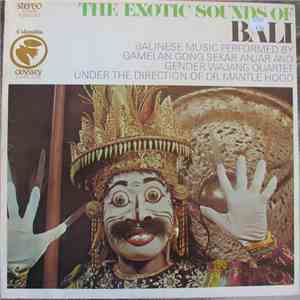 Gamelan Gong Sekar Anjar And Gendèr Wajang Quartet Under The Direction Of Dr. Mantle Hood - The Exotic Sounds Of Bali mp3 album
