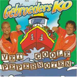 Gebroeders Ko - Vet Coole Pepernoten mp3 album