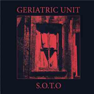 Geriatric Unit - S.O.T.O mp3 album