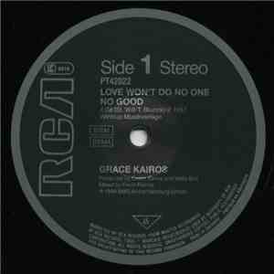 Grace Kairos - Love Won't Do No One No Good mp3 album