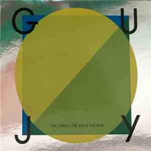 Guy J - The Trees, The Sea & The Sun mp3 album