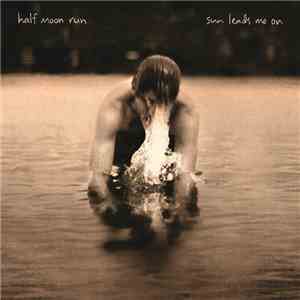 Half Moon Run - Sun Leads Me On mp3 album