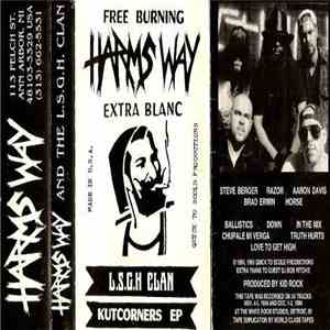 Harms Way And The L.S.G.H. Clan - Free Burning Extra Blanc Kutcorners EP mp3 album