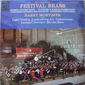 Harry Mortimer, Morris Concert Band, Ransome & Marles Work Band, Yorkshire Imperial Metals Band, Camborne Town Band - Festival Brass mp3 album