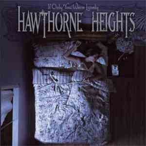 Hawthorne Heights - If Only You Were Lonely mp3 album