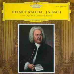 Helmut Walcha · J. S. Bach - Orgelmusik (Grosse Orgel Der St. Laurenskerk, Alkmaar) mp3 album