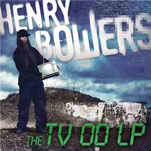 Henry Bowers - The TV OD LP mp3 album