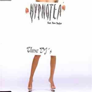 Hypnotea Feat. Tom Taylor - Those DJ's mp3 album