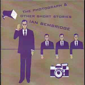 Ian Bembridge - The Photograph And Other Short Stories mp3 album