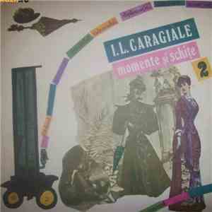 I.L. Caragiale - Momente Și Schițe (Discul 2) mp3 album