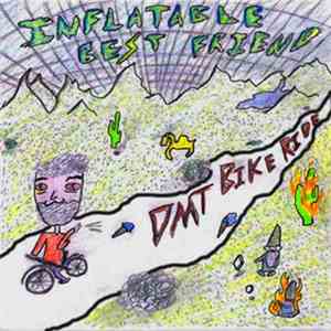 Inflatable Best Friend - DMT Bike Ride mp3 album
