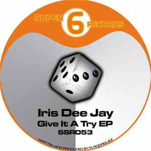 Iris Dee Jay - Give It A Try EP mp3 album