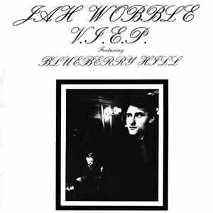 Jah Wobble - V.I.E.P. Featuring Blueberry Hill mp3 album