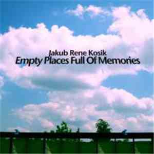 Jakub Rene Kosik - Empty Places Full Of Memories mp3 album
