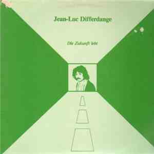Jean-Luc Differdange - Die Zukunft Lebt mp3 album