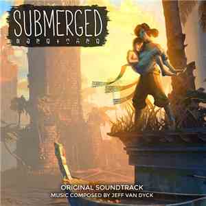 Jeff van Dyck - Submerged (Original Soundtrack) mp3 album