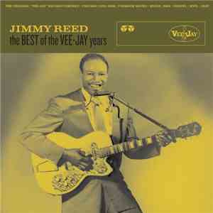 Jimmy Reed - The Best Of The Vee-Jay Years mp3 album