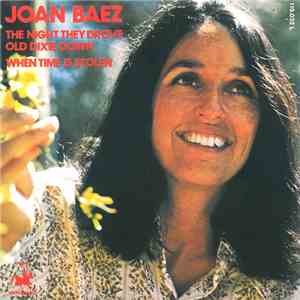 Joan Baez - The Night They Drove Old Dixie Down / When Time Is Stolen mp3 album