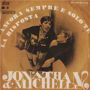 Jonathan & Michelle - Ancora Sempre E Solo Te / La Risposta mp3 album